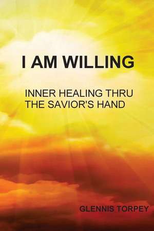 I Am Willing de Torpey, Glennis