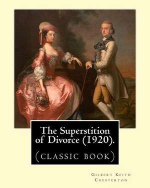 The Superstition of Divorce (1920).by de Gilbert Keith Chesterton