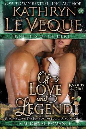 Of Love and Legend de Kathryn Le Veque