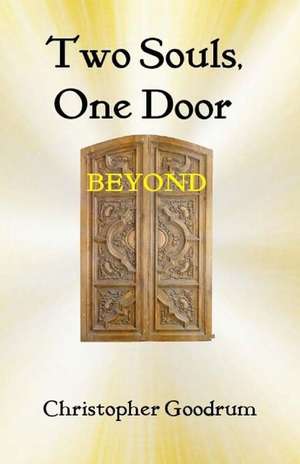 Two Souls, One Door de Christopher Goodrum