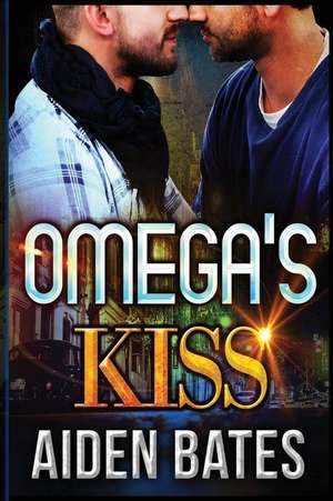 Omega's Kiss de Aiden Bates