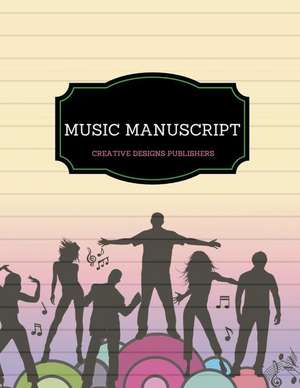 Music Manuscript - 8 Staves de Publishers, Creative Designs