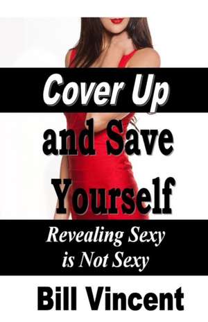 Cover Up and Save Yourself de Bill Vincent