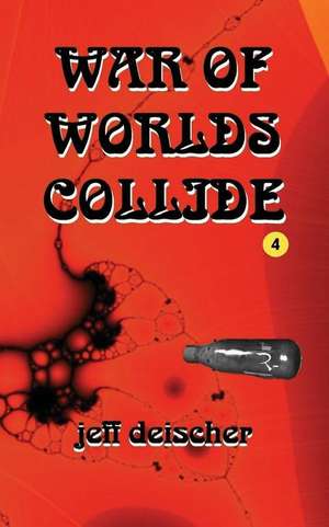 War of Worlds Collide de Jeff Deischer