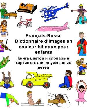 Francais-Russe Dictionnaire D'Images En Couleur Bilingue Pour Enfants de Richard Carlson Jr