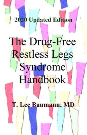 The Drug-Free Restless Legs Syndrome Handbook de T. Lee Baumann