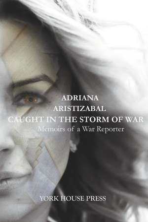 Caught in the Storm of War de Aristizabal, Adriana