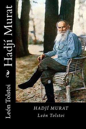 Hadji Murat (Spanish Edition) de Leon Tolstoi