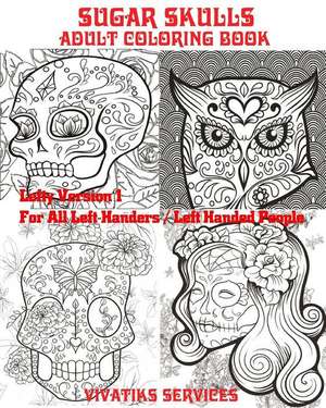 Sugar Skulls - Lefty Version 1 for All Left-Handers / Left-Handed People de Vivatiks Services