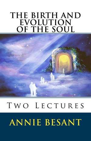 The Birth and Evolution of the Soul de Annie Besant