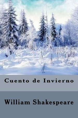 Cuento de Invierno (Spanish Edition) de William Shakespeare