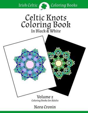 Celtic Knots Coloring Book in Black & White de Cronin, Nora