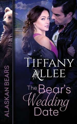 The Bear's Wedding Date de Tiffany Allee