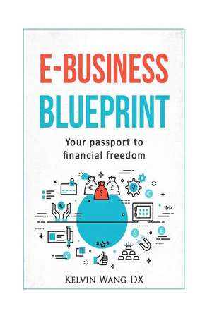 E-Business Blueprint de Wang DX, Kelvin