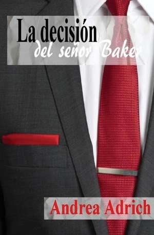 La Decision del Senor Baker de Adrich, Andrea