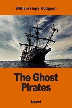 The Ghost Pirates de William Hope Hodgson
