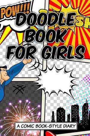 Doodle Book for Girls de Sketchbooks, Art Journaling