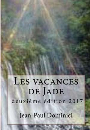 Les Vacances de Jade de Jean-Paul Dominici