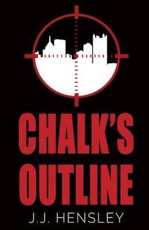 Chalk's Outline de J. J. Hensley