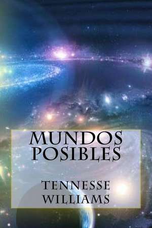 Mundos Posibles de Williams, Tennesse