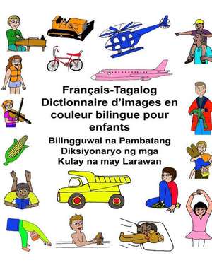 Francais-Tagalog Dictionnaire D'Images En Couleur Bilingue Pour Enfants Bilingguwal Na Pambatang Diksiyonaryo Ng MGA Kulay Na May Larawan de Richard Carlson Jr