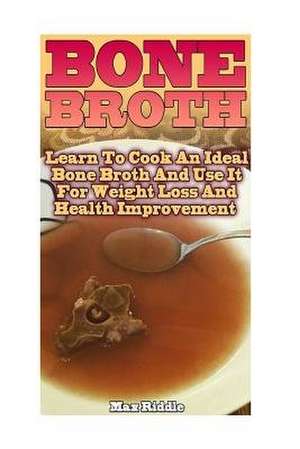 Bone Broth de Riddle, Max