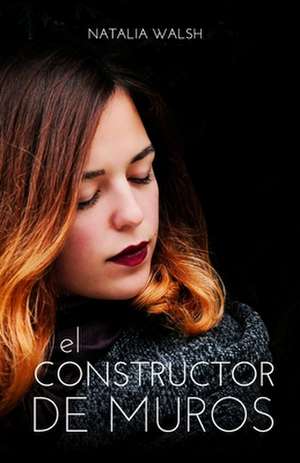 El Constructor de Muros de Walsh, Natalia