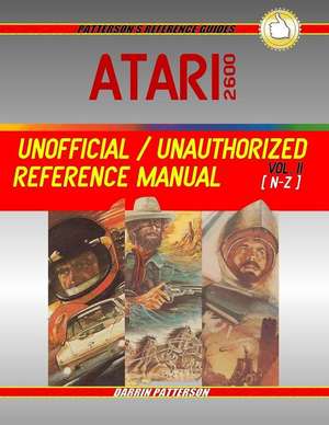 Atari 2600 Unofficial / Unauthorized Reference Manual Vol. II de Patterson, Darrin