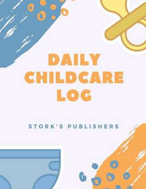 Daily Childcare Log de Publishers, Stork's