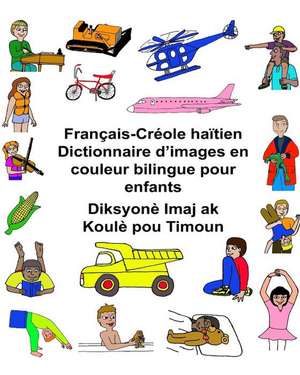 Francais-Creole Haitien Dictionnaire D'Images En Couleur Bilingue Pour Enfants de Richard Carlson Jr