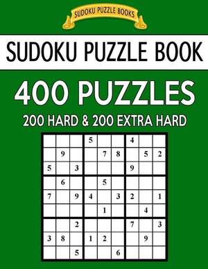 Sudoku Puzzle Book, 400 Puzzles, 200 Hard and 200 Extra Hard de Books, Sudoku Puzzle