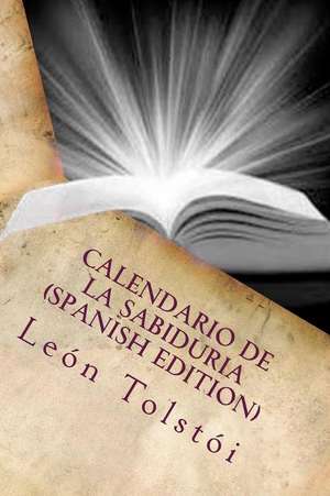 Calendario de La Sabiduria (Spanish Edition) de Leon Tolstoi