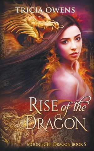 Rise of the Dragon de Tricia Owens