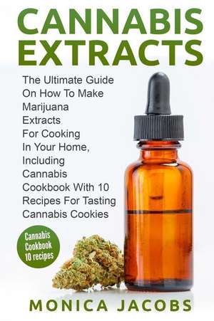 Cannabis Extract de Jacobs, Monica