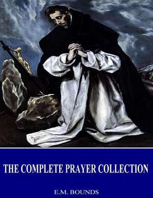 The Complete Prayer Collection de Em Bounds