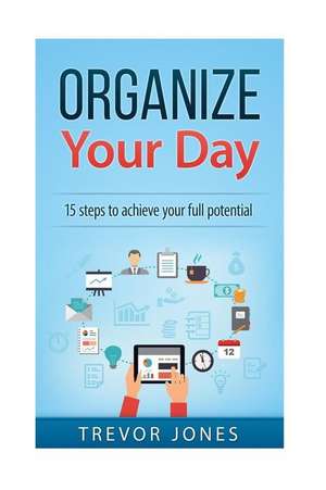 Organize Your Day de Trevor Jones