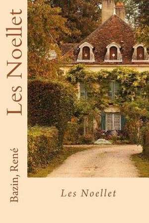 Les Noellet de Bazin Rene