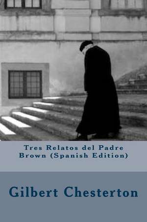 Tres Relatos del Padre Brown de Gilbert Keith Chesterton