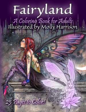 Fairyland - A Coloring Book for Adults de Molly Harrison