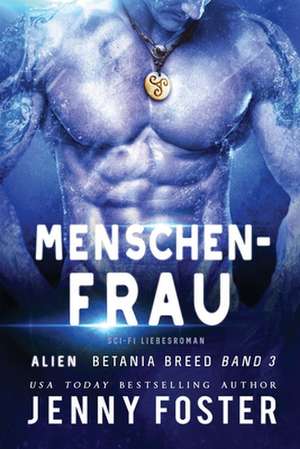 Alien - Menschenfrau de Jenny Foster