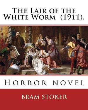 The Lair of the White Worm (1911). by de Bram Stoker