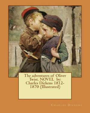 The Adventures of Oliver Twist. Novel by de Charles Dickens