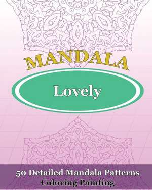 Lovely Mandalas (Coloring Painting) de Kyle, Orville