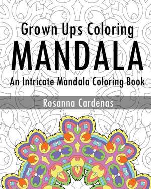 Grown Ups Coloring Book de Cardenas, Rosanna