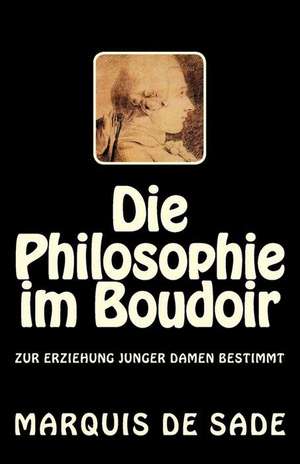 Die Philosophie Im Boudoir de Marquis De Sade