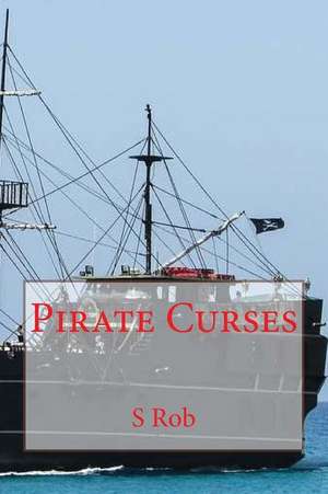 Pirate Curses de S. Rob