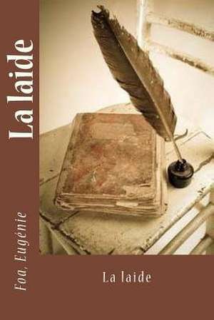 La Laide de Eugenie, Foa