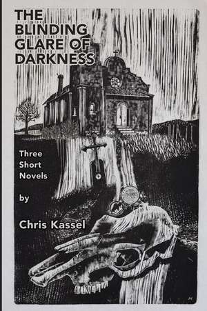 The Blinding Glare of Darkness de Chris Kassel