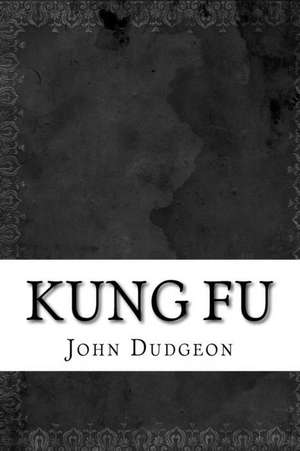 Kung Fu de John Dudgeon