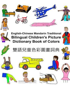 English-Chinese Mandarin Traditional Bilingual Children's Picture Dictionary Book of Colors de Richard Carlson Jr